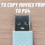 How to Copy Movies From USB to PS4