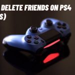 How to Delete Friends on Ps4