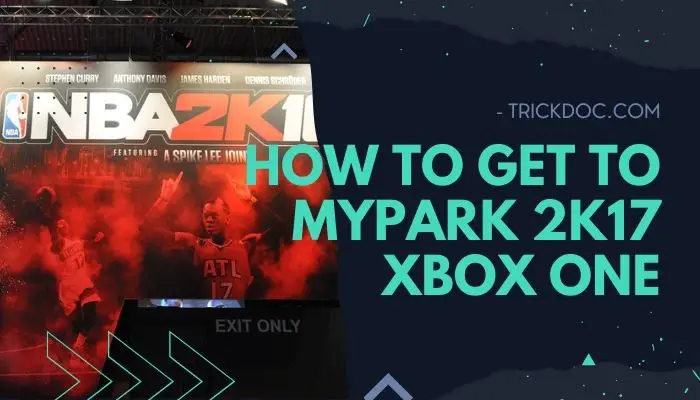 How do you go to MyPark in NBA 2K17?