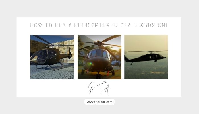 How to Fly a Helicopter in GTA 5 Xbox One Step by Step