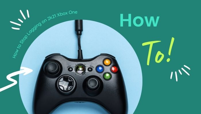 how to stop lagging on 2k22 xbox one