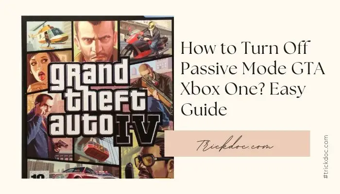 How to Turn Off Passive Mode GTA Xbox One Easy Guide