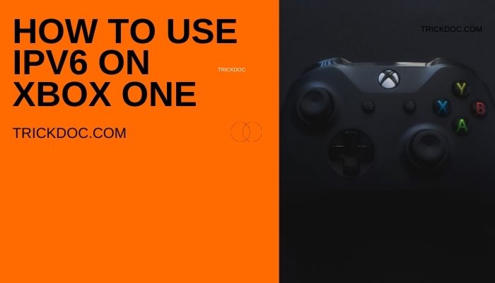 how to use ipv6 on xbox one