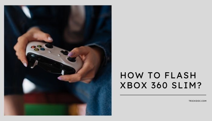 how to flash xbox 360 slim