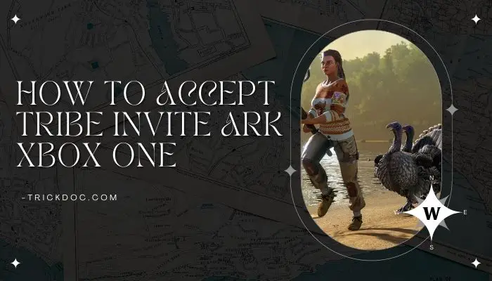 How to Accept Tribe Invite Ark Xbox One