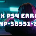 How to Fix PS4 Error NP-38551-2 ( Simple Method )