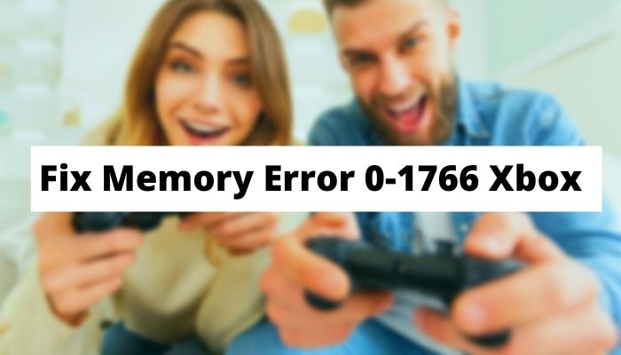 Fix Memory Error 0-1766 Xbox