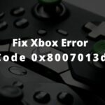 How to Fix Xbox Error Code 0x8007013d