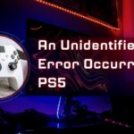 An Unidentified Error Occurred PS5