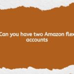 Can you have two Amazon flex accounts
