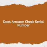 Does Amazon Check Serial Number