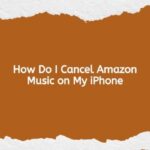 How Do I Cancel Amazon Music on My iPhone
